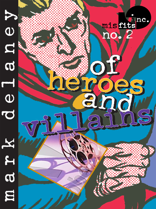 Title details for Of Heroes And Villains by Mark Delaney - Available
